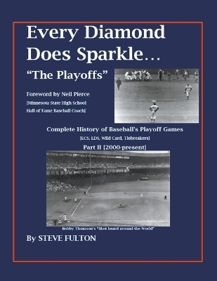 Every Diamond Does Sparkle - "The Playoffs" {Part II 2000-present} - Steve Fulton