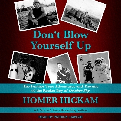 Don't Blow Yourself Up - Homer Hickam
