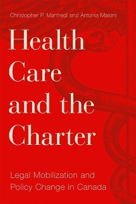 Health Care and the Charter - Christopher P. Manfredi, Antonia Maioni