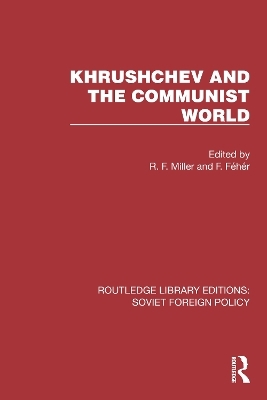 Khrushchev and the Communist World - F. Fehér