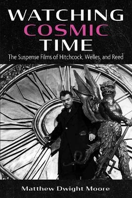 Watching Cosmic Time - Matthew Dwight Moore