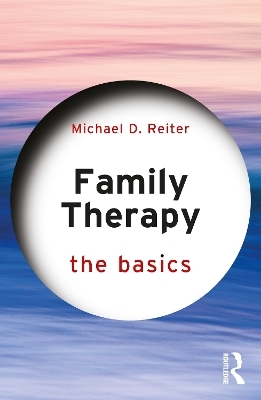 Family Therapy - Michael D. Reiter