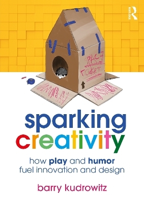 Sparking Creativity - Barry Kudrowitz