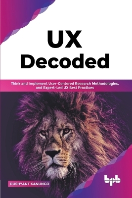 UX Decoded - Dushyant Kanungo