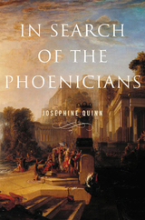 In Search of the Phoenicians -  Josephine Quinn