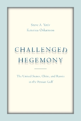Challenged Hegemony - Steve A. Yetiv, Katerina Oskarsson
