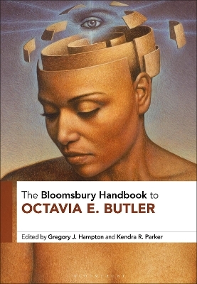 The Bloomsbury Handbook to Octavia E. Butler - 