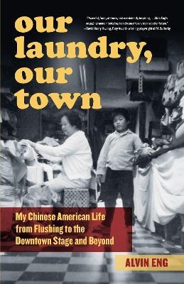 Our Laundry, Our Town - Alvin Eng