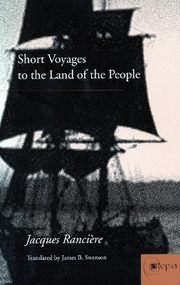 Short Voyages to the Land of the People - Jacques Rancière