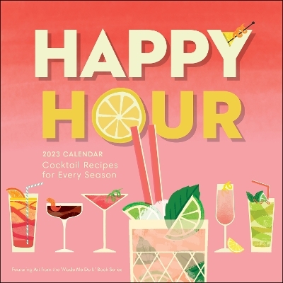 Happy Hour 2023 Wall Calendar - Jassy Davis, Colleen Graham, Lance Mayhew, Cecilia Rios Murrieta