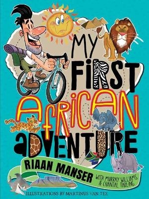 My First African Adventure - Riaan Manser, Murray Williams