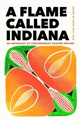 A Flame Called Indiana - Doug Paul Case