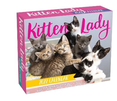 Kitten Lady 2022 Day-to-Day Calendar - Hannah Shaw