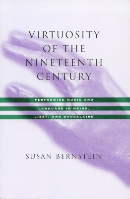 Virtuosity of the Nineteenth Century - Susan Bernstein