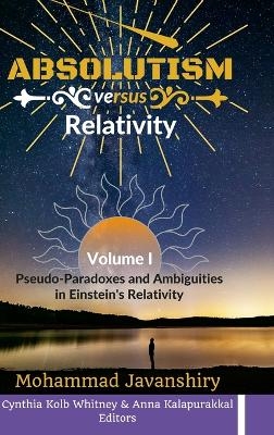 Absolutism versus Relativity - Volume I - Mohammad Javanshiry