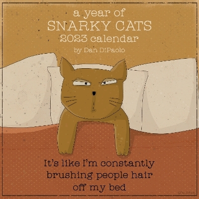 A Year of Snarky Cats 2023 Wall Calendar - Mr. Dan DiPaolo