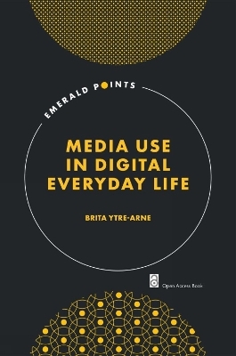 Media Use in Digital Everyday Life - Brita Ytre-Arne