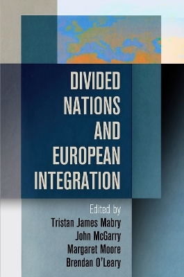 Divided Nations and European Integration - 