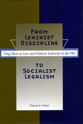 From Leninist Discipline to Socialist Legalism - Pitman B. Potter