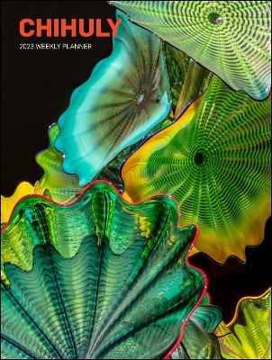 Chihuly 12-Month 2023 Weekly Planner Calendar -  Chihuly Workshop