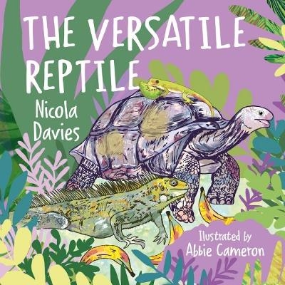 Versatile Reptile, The - Nicola Davies
