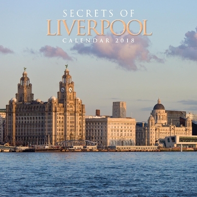 Secrets of Liverpool Wall Calendar 2018 (Art Calendar) - 