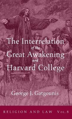 The Interrelation of the Great Awakening and Harvard College - George J Gatgounis