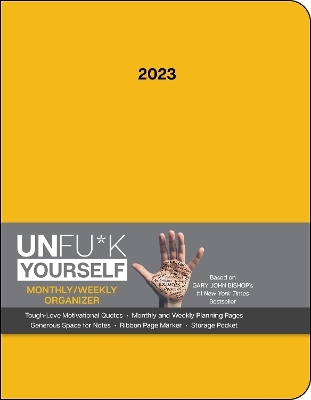 Unfu*k Yourself 12-Month 2023 Monthly/Weekly Planner Calendar - Gary John Bishop