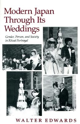 Modern Japan Through Its Weddings - Walter Edwards
