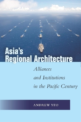 Asia's Regional Architecture - Andrew Yeo