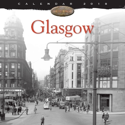 Glasgow Heritage Wall Calendar 2018 (Art Calendar)