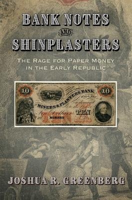 Bank Notes and Shinplasters - Joshua R. Greenberg