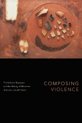 Composing Violence - Moyukh Chatterjee