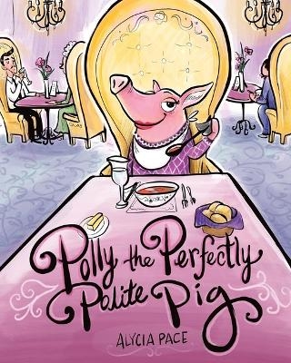 Polly the Perfectly Polite Pig - R Pace