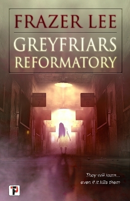 Greyfriars Reformatory - Frazer Lee