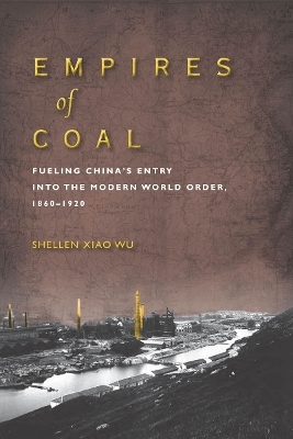 Empires of Coal - Shellen Xiao Wu