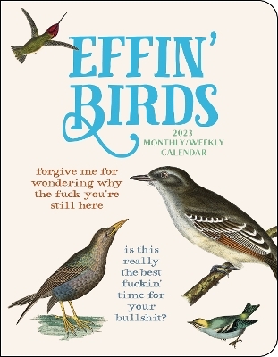 Effin' Birds 12-Month 2023 Monthly/Weekly Planner Calendar - Aaron Reynolds