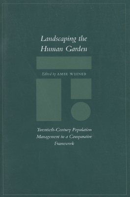 Landscaping the Human Garden - Amir Weiner