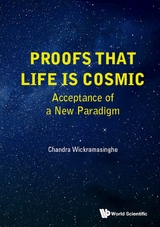 PROOFS THAT LIFE IS COSMIC: ACCEPTANCE OF A NEW PARADIGM - Nalin Chandra Wickramasinghe