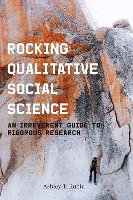 Rocking Qualitative Social Science - Ashley T. Rubin