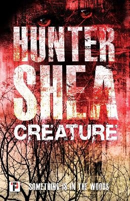 Creature - Hunter Shea