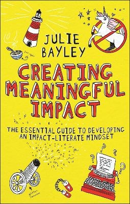 Creating Meaningful Impact - Julie Bayley