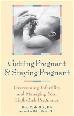 Getting Pregnant and Staying Pregnant - Diana Raab