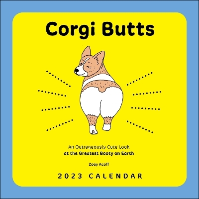 Corgi Butts 2023 Wall Calendar - Zoey Acoff