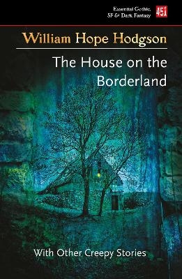 The House on the Borderland - William Hope Hodgson