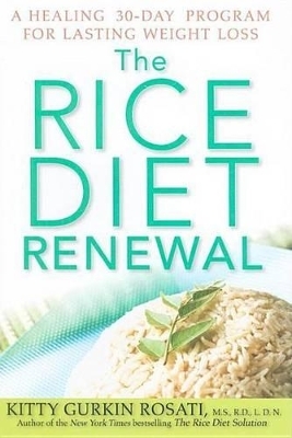 The Rice Diet Renewal - Kitty Gurkin Rosati