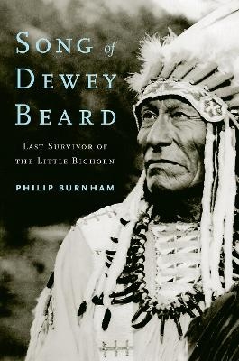 Song of Dewey Beard - Philip Burnham