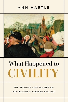 What Happened to Civility - Ann Hartle