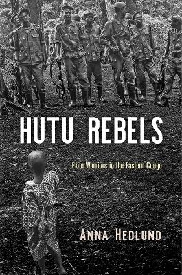 Hutu Rebels - Anna Hedlund