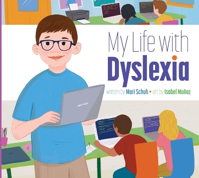 My Life with Dyslexia - Mari C Schuh